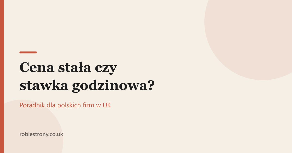 Kalkulator i umowa na biurku — porównanie ceny stałej i stawki godzinowej za stronę internetową