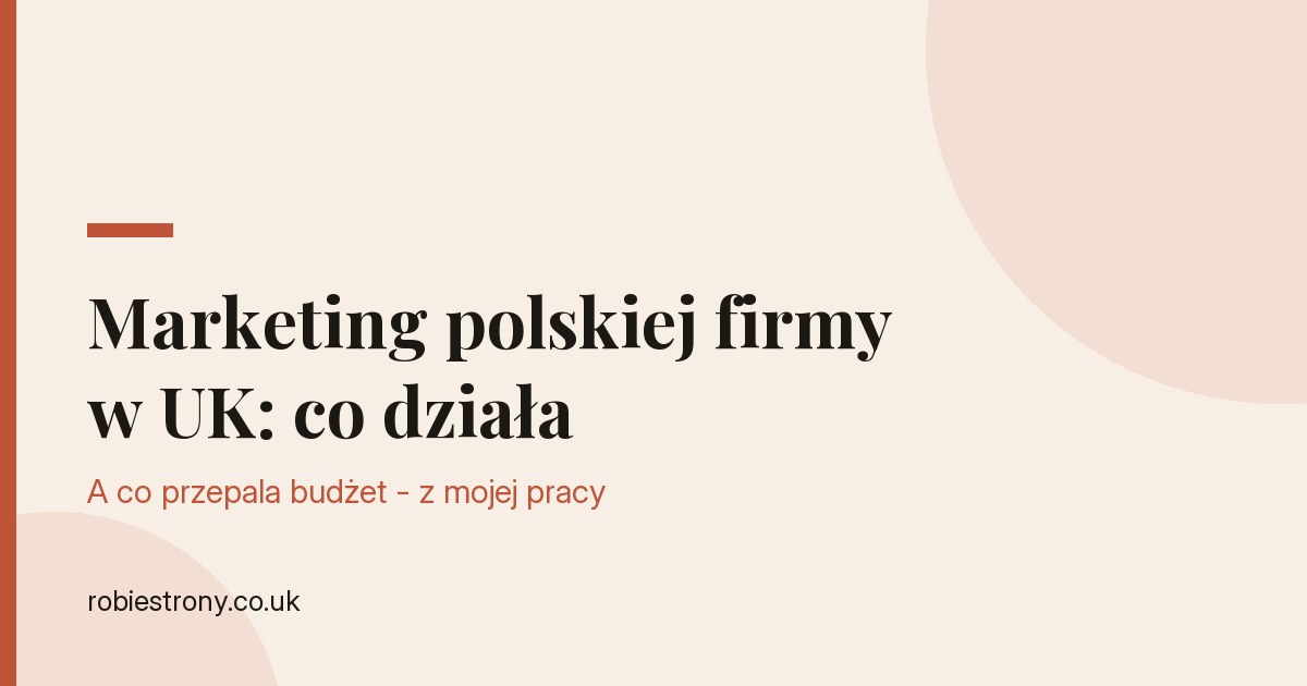 Właściciel polskiej firmy w UK planuje kanały marketingowe